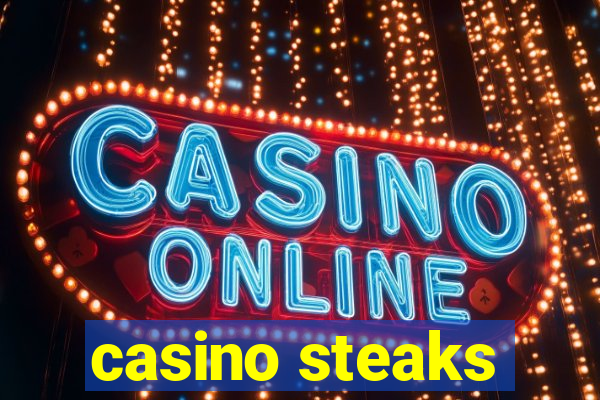 casino steaks